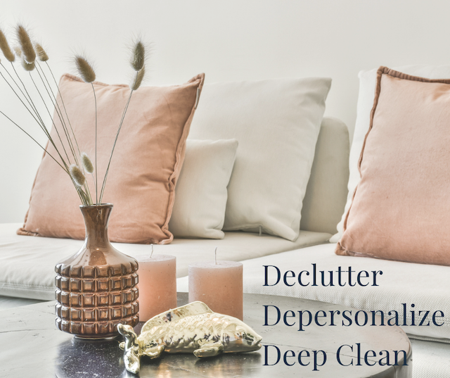 Declutter, depersonalize, deep clean
