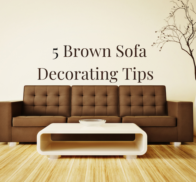 5 Brown Sofa Decorating Tips
