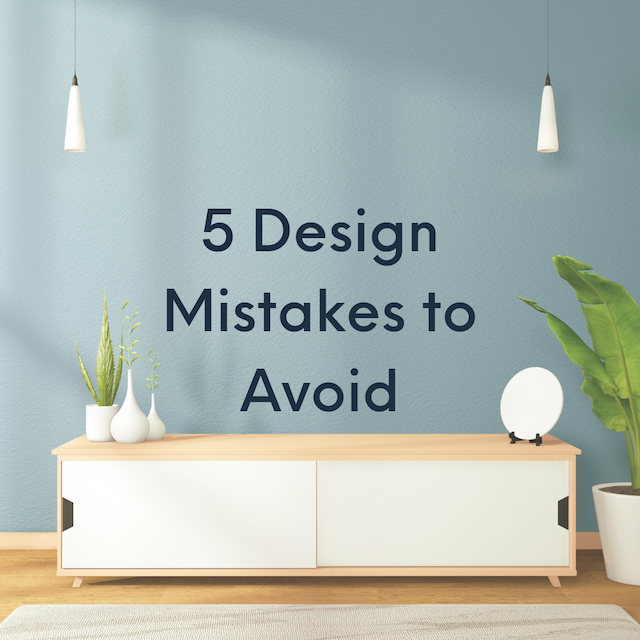 5 Design Mistakes to Avoid
